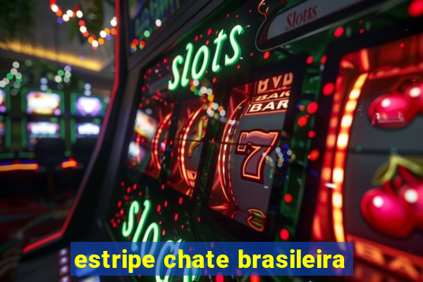 estripe chate brasileira